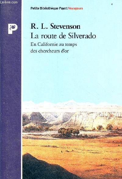 La route de Silverado - En Californie au temps des chercheurs d'or - Collection Petite Bibliothque Payot/Voyageurs n57.