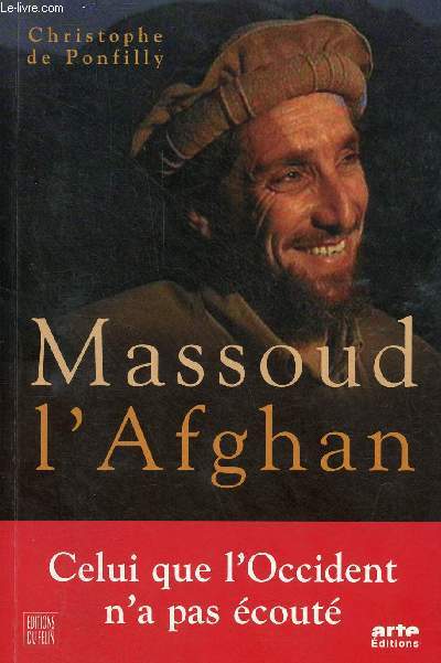 Massoud l'Afghan - Celui que l'Occident n'a pas cout.