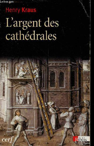 L'argent des cathdrales - Collection biblis n30.