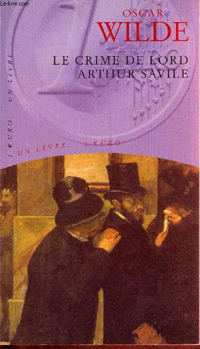 Le crime de Lord Arthur Saville - Collection un livre 1 euro.