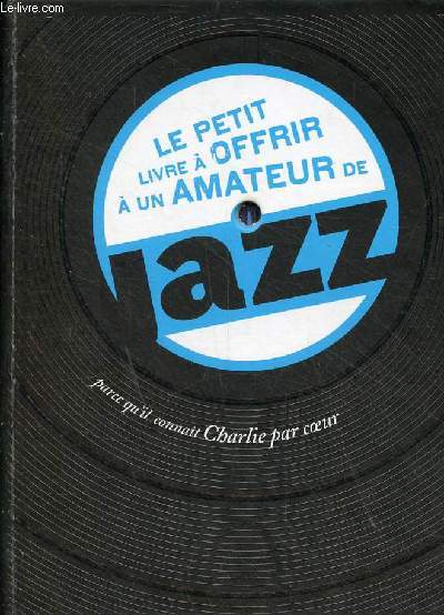 Le petit livre  offrir  un amateur de jazz - Collection le petit livre  offrir.