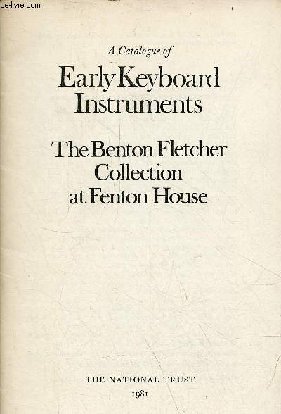 A catalogue of early keyboard instruments - the benton fletcher collection at fenton house.