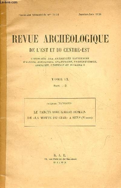 Tir  part revue archologique de l'Est et du Centre-est - Le sanctuaire gallo-romain de la motte du ciar a sens (yonne) par Harmand Jacques - n33-34 janvier juin 1958 - ddicace de l'auteur.