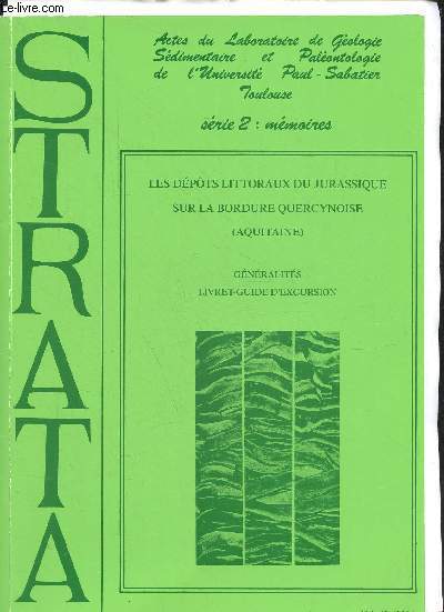 Strata srie 2 vol 42 2004 - Excursion Gfej-Agso les depts littoraux du jurassique sur la bordure quercynoise (Aquitaine) gnralits livret guide d'excursion.