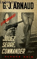 JOUEZ SERRE, COMMANDER