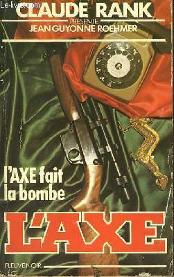 L'AXE FAIT LA BOMBE