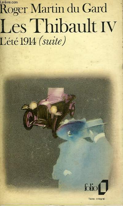 LES THIBAULT - IV - L'ETE 1914 ( SUITE)