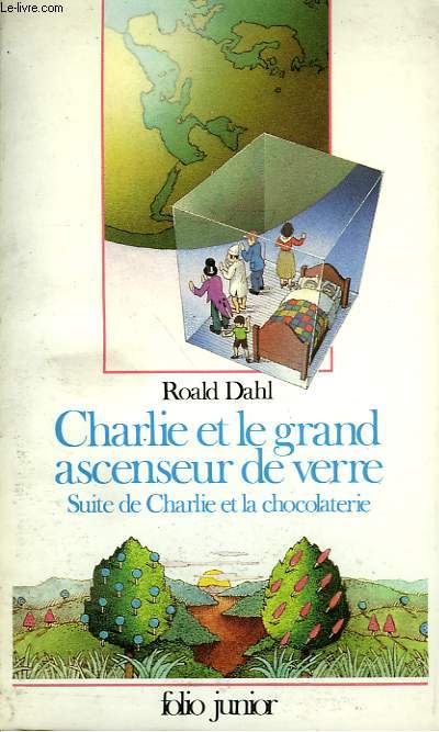 CHARLIE ET LE GRAND ASSENSEUR DE VERRE - SUITE DE CHARLIE ET LA CHOCOLATERIE
