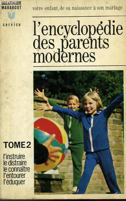 L'ENCYCLOPEDIE DES PARENTS MODERNES - TOME 2
