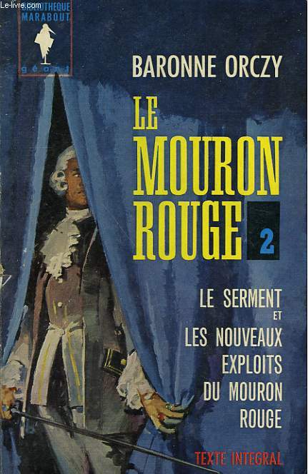 LE MOURO ROUGE II - LE SERMENT - LES NOUVEAUX EXPLOITS DU MOURON ROUGE - I WILL REPAY - THE ELUSIVE PIMPERNEL
