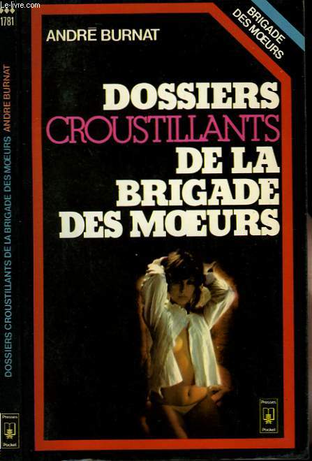 DOSSIERS CROUSTILLANTS DE LA BRIGADE DES MOEURS