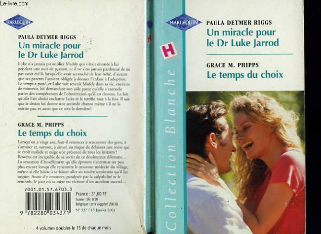 UN MIRACLE POUR LE DR LUKE JARROD SUIVI DE : LE TEMPS DU CHOIX (DADDY BY CHOICE - A DOCTORE LIKE ROSS)