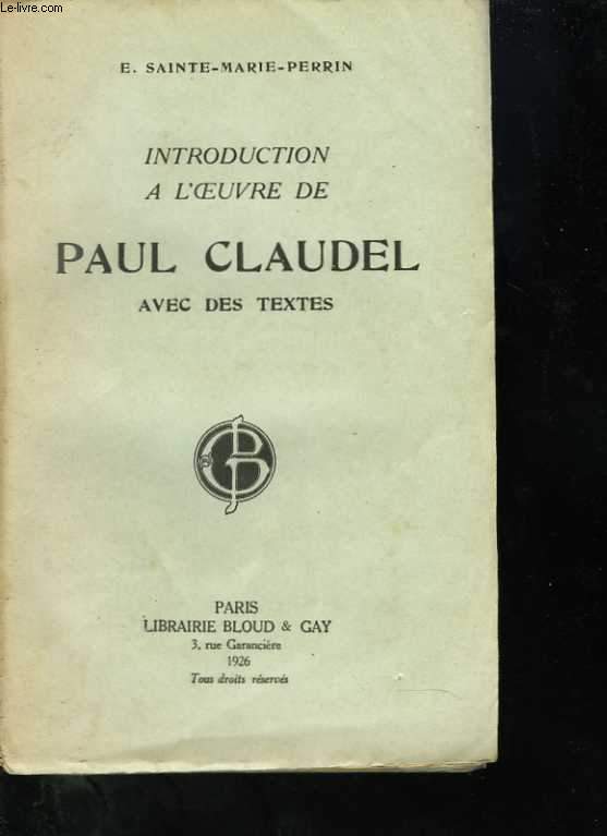 Introduction  l'oeuvre de Paul Claudel, avec des textes