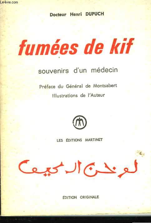 Fumes de kif. Souvenirs d'un mdecin. Prface du Gnral de Montsabert. Illustrations de l'auteur
