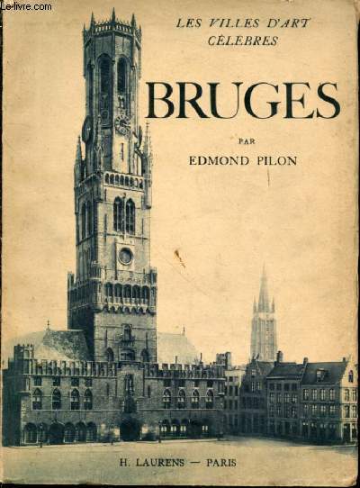 Les villes d'art clbres. Bruges. Ouvrage illustr de 117 gravures