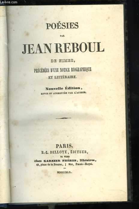 Posies par Jean Reboul de Nmes, prcdes d'une notice biographique et littraire