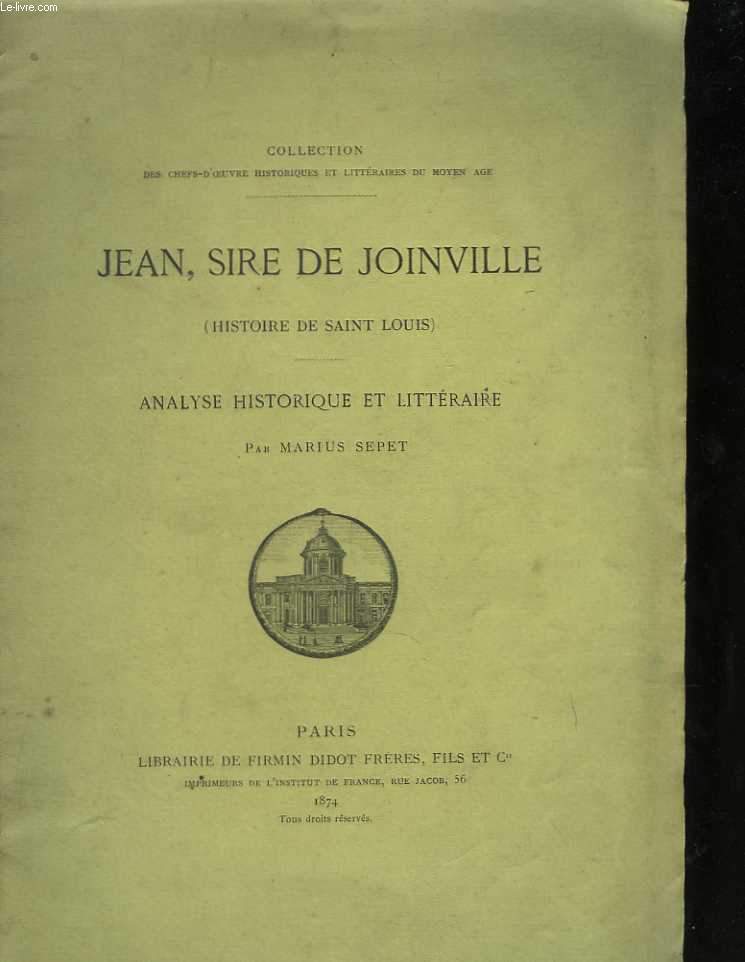 Jean, Sire de Joinville (Histoire de Saint Louis). Analyse historique et littraire