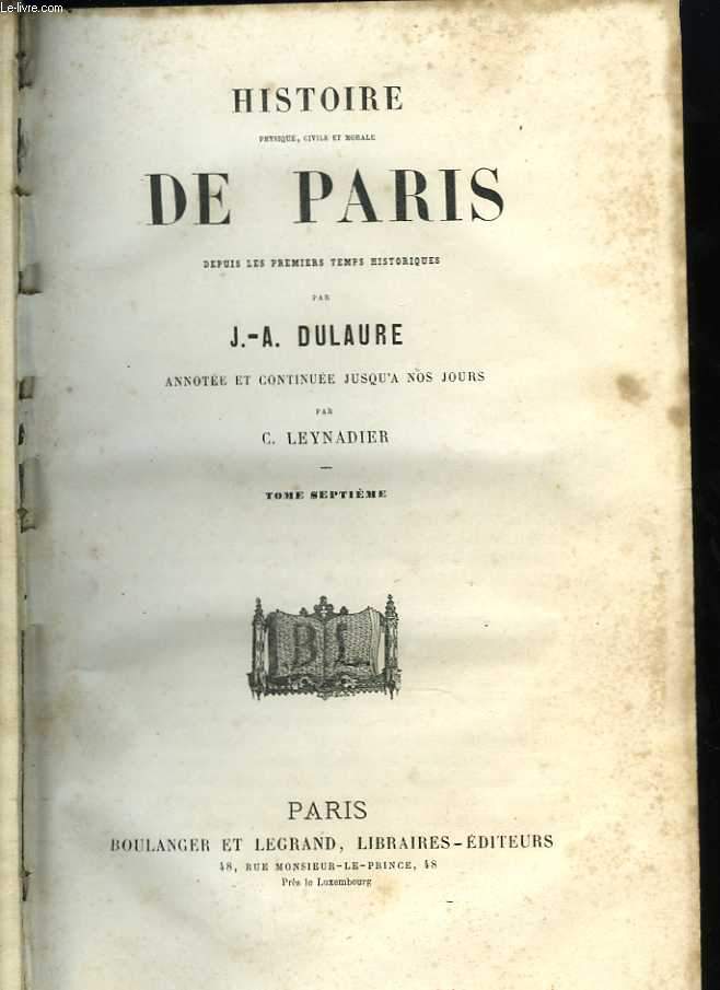 Histoire de Paris, depuis les premiers temps historiques. Annote et continue jusqu' nos jours. 7 Tomes