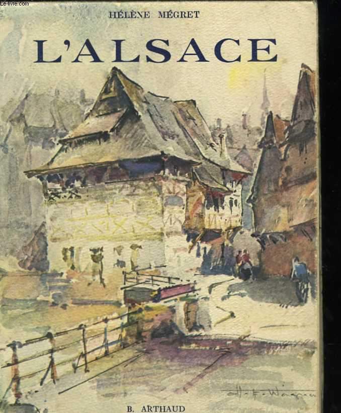 L'Alsace. Edition revue et augmente par Robert Minder. Prface d'Edmond Vermeil. Couverture de H.E. Wagner. Ouvrage orn de 232 hliogravures
