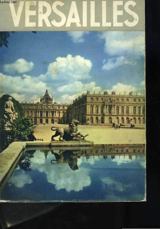 Versailles. Ouvrage illustr de 54 hliogravures et 10 photographies couleurs