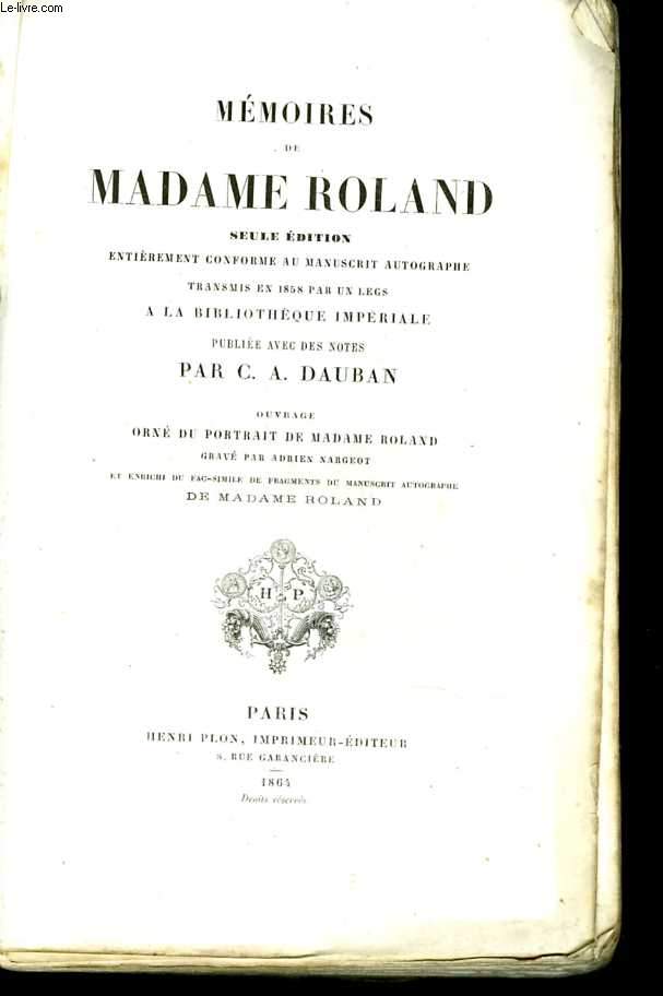 Mmoires de Madame Roland. Etude sur Madame Roland et son temps. 2 Tomes