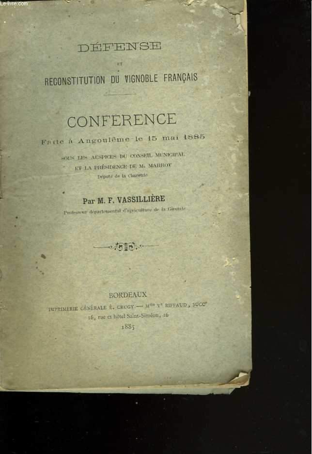 Dfense et reconstitution du vignoble franais. Confrence faite  Angoulme le 15 Mai 1885, sous les auspices du Conseil Municipal et la Prsidence de M. Marrot