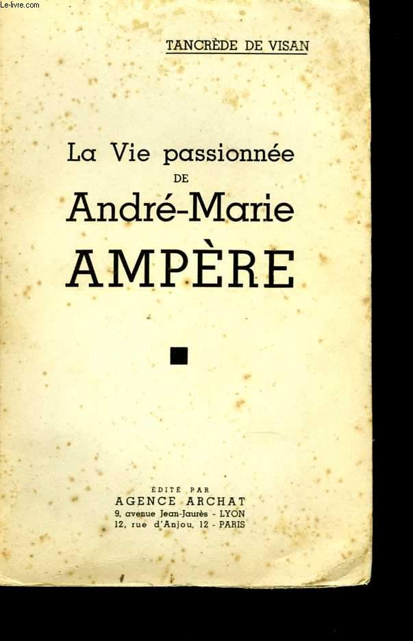 La Vie passionne de Andre-Marie Ampre