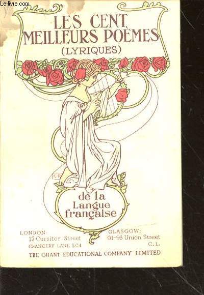 Les cent meilleurs pomes (lyriques) de la langue franaise choisis par Auguste Dorchain