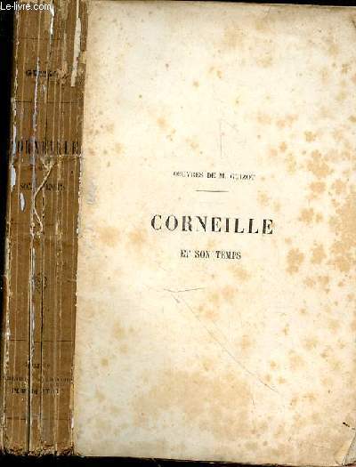 Corneille et son temps. Etude littraire