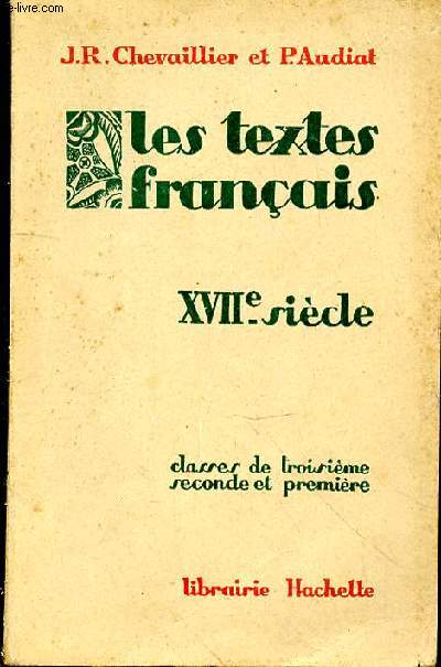 Les textes franais. XVII sicle. Classes de troisime, seconde et premire