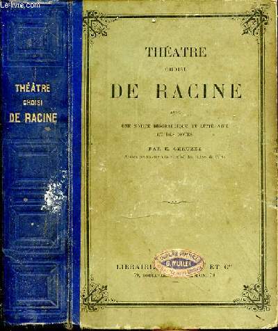 Thtre choisi de Racine, avec une notice biographique et littraire et des notes par E. Geruzez
