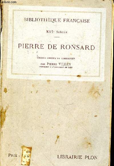 Pierre de Ronsard. Textes choisis et comments par Pierre Villey