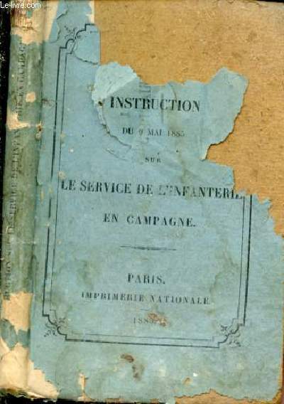 Instruction du 9 Mai 1885 sur le service de l'Infanterie en campagne