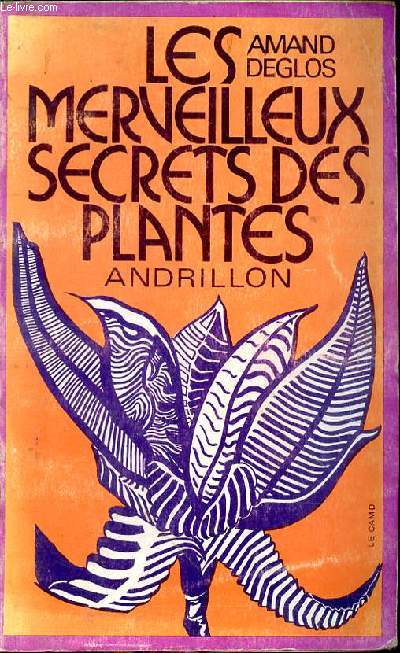 Les merveilleux secrets des plantes