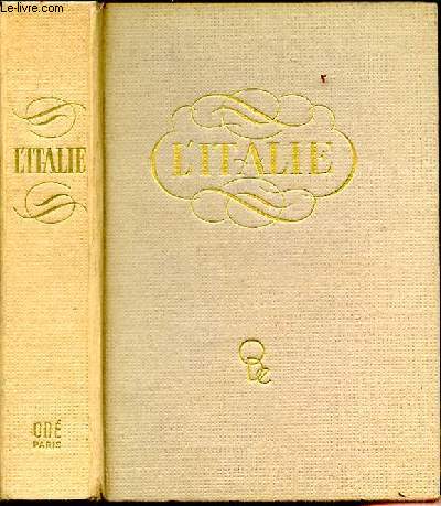 L'Italie. Textes de Marcel Brion, Philippe Lefranois, J.L. Vaudoyer. L'art en Italie par Jean Desternes