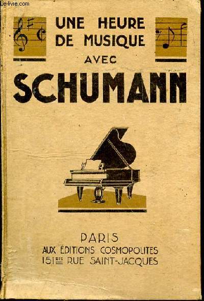 Une heure de musique avec Schumann. Prface de Maurice Bex. Slection et adaptation musicale de Mme Hda Duvignau