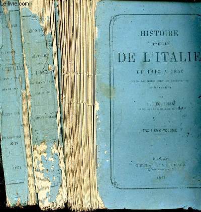 Histoire gnrale de l'Italie de 1815  1850 avec des notes sur les vnements de 1859  1860. 3 Tomes