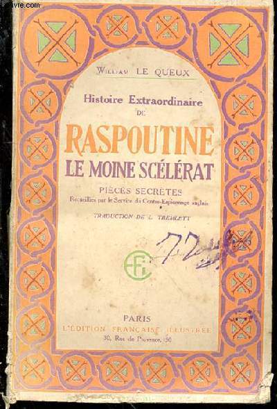 Histoire extraordinaire de Raspoutine le moine sclrat. Pices secrtes recueuillies par le service du contre-espionnage anglais. Traduction de L. Tremlett