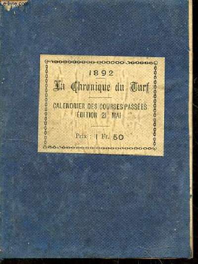 La Chronique du Turf. Calendrier des courses. Edition 21 Mai 1892