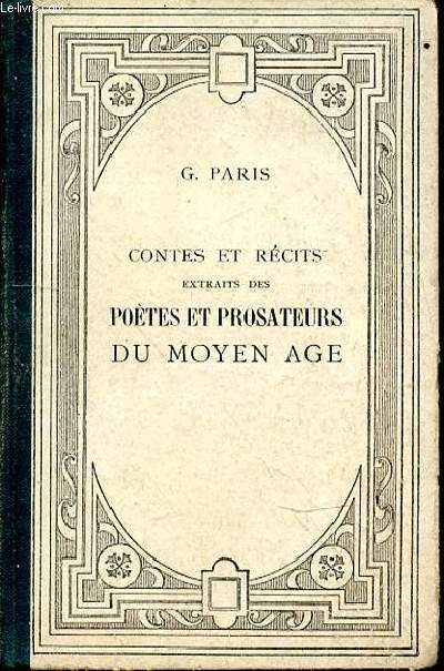 Contes et rcits extraits des potes et prosateurs du Moyen Age mis en franais moderne