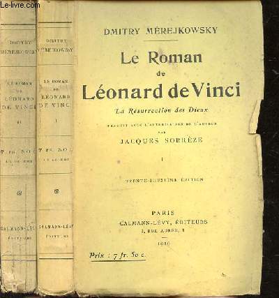Le roman de Lonard de Vinci. La Rsurrection des Dieux. Traduit avec l'autorisation de l'auteur par Jacques Sorrze. Tome 1 et 2