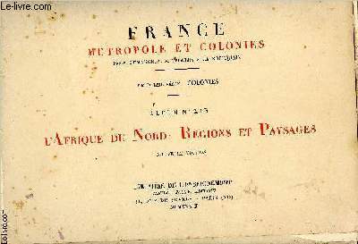 France, Mtropole et Colonies. 2me srie : Colonies, Album XIX : L'Afrique du Nord : Rgions et Paysages