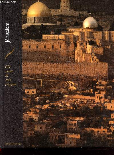 Jrusalem - Cit sainte de trois religions