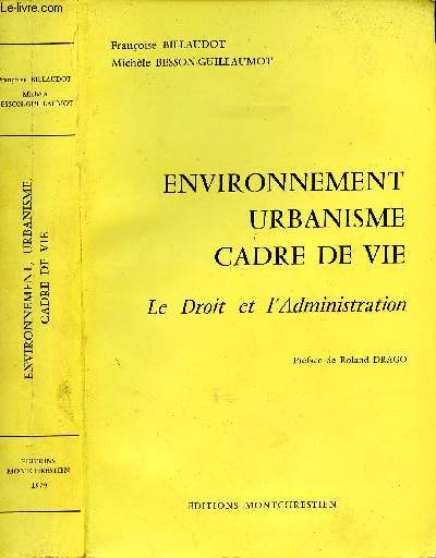 Environnement, urbanisme, cadre de vie. Le Droit et l'Admistration