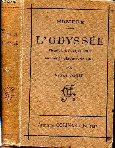 L'Odysse. Chants I, II, VI, XI, XXII, XXIII avec une introduction et des Notes par Maurice Croiset