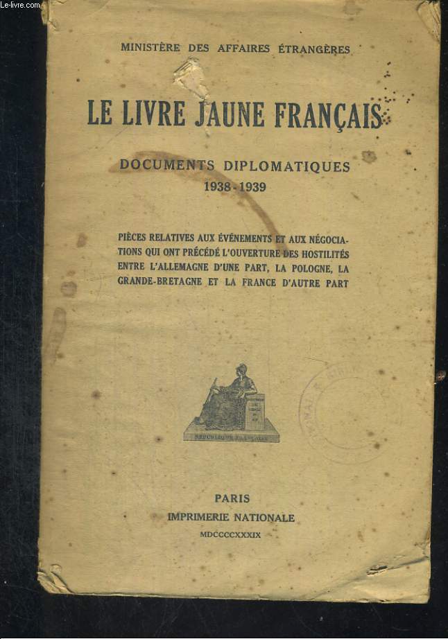 Le Livre Jaune Franais. Documents diplomatiques 1938 - 1939.