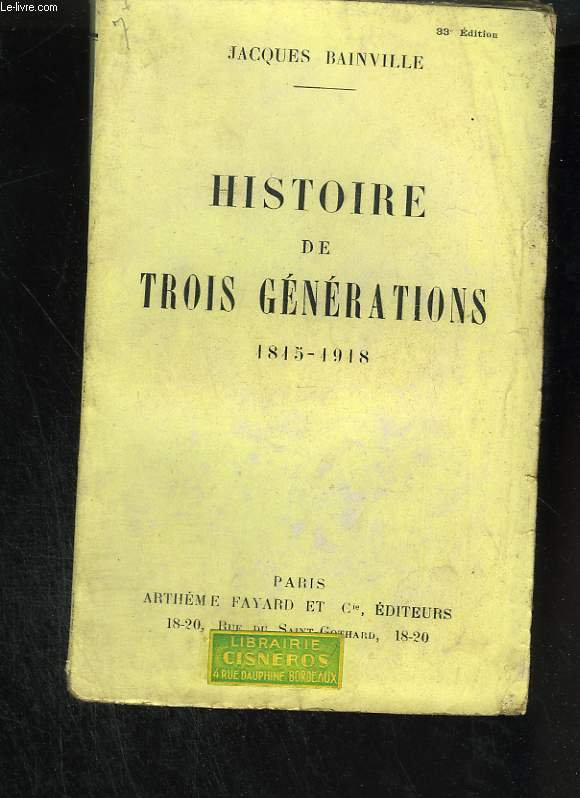 Histoire de trois gnrations. 1815 - 1918