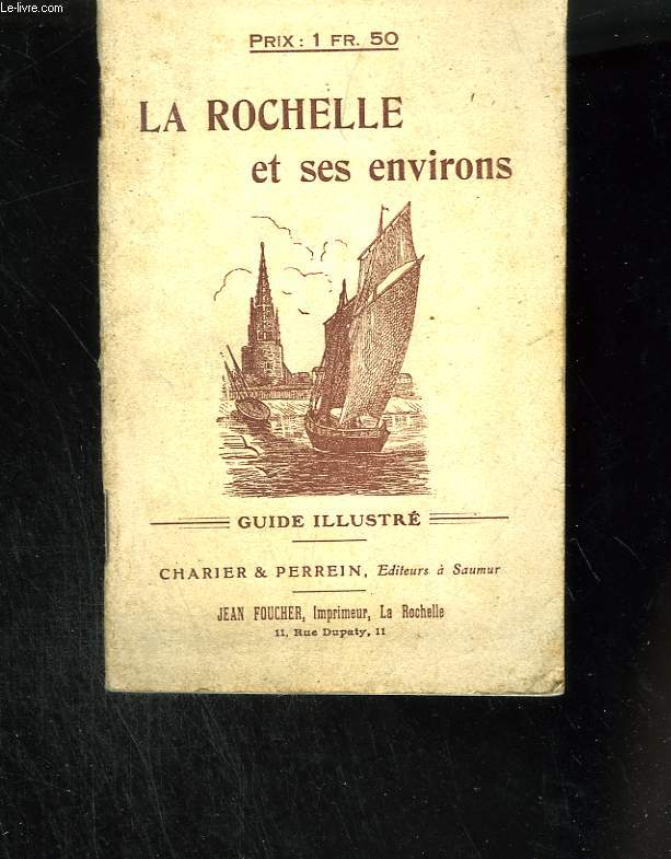 La Rochelle et ses environs. Guide illustr