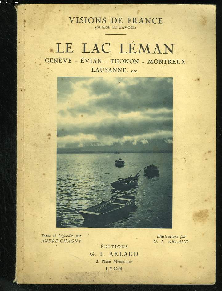 Le Lac Lman : Gnve, Evian, Thonon, Montreux, Lausanne...