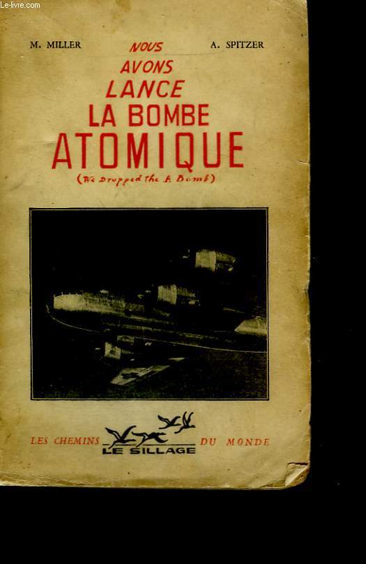 Nous avons lanc labombe atomique (We drupped the A. Bomb)